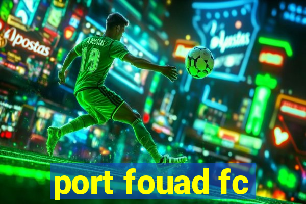 port fouad fc